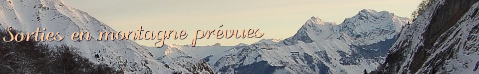 Sorties en montagne prévues